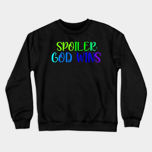 Spoiler: God wins Crewneck Sweatshirt by MultiiDesign